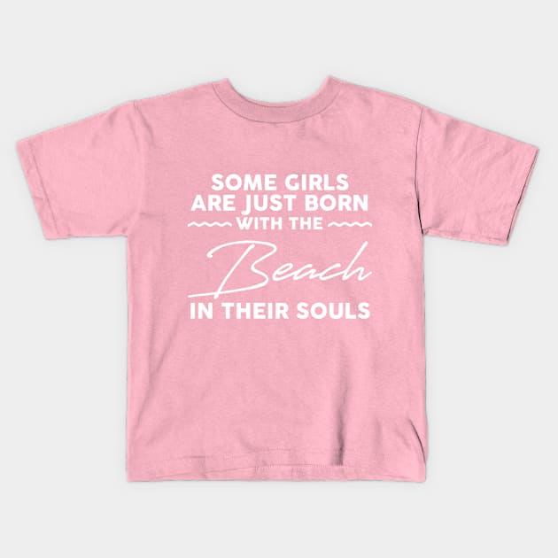 Some Girls Are Just Born With The Baach Kids T-Shirt by Chillgasm